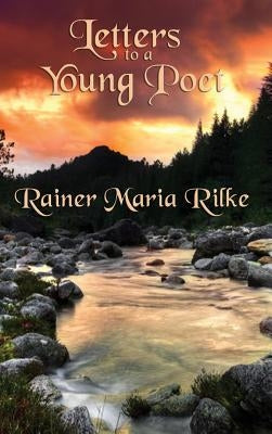 Letters to a Young Poet by Rilke, Rainer Maria