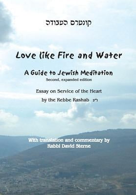 Love Like Fire and Water: A Guide to Jewish Meditation by Sterne, David H.