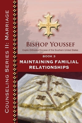 Book 3: Maintaining Familial Relationships by Youssef, Bishop