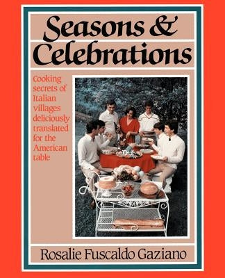 Seasons and Celebrations by Gaziano, Rosalie Fuscaldo