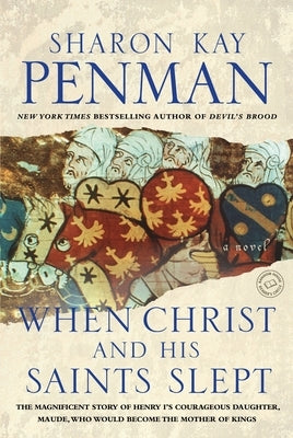 When Christ and His Saints Slept by Penman, Sharon Kay