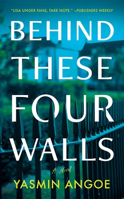 Behind These Four Walls by Angoe, Yasmin