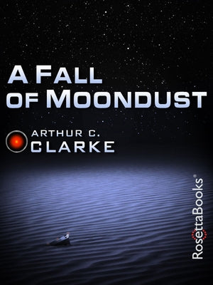 A Fall of Moondust by Clarke, Arthur C.