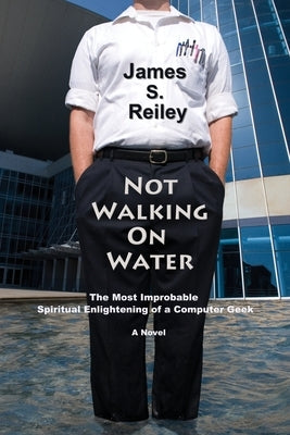 Not Walking on Water by Reiley, James S.