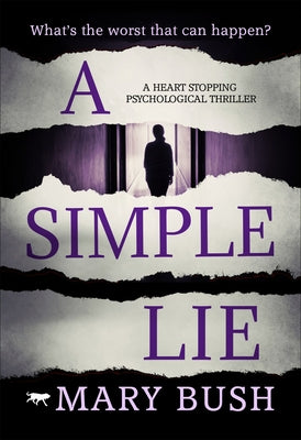 A Simple Lie: A Heart Stopping Psychological Thriller by Bush, Mary