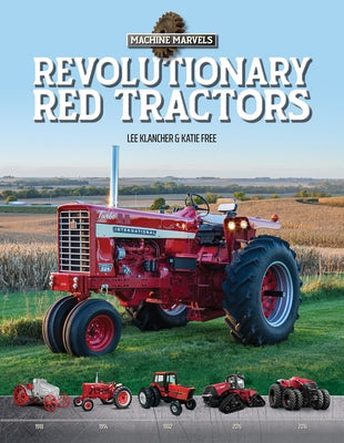 Revolutionary Red Tractors: Technology That Transformed American Farms by Free, Katie