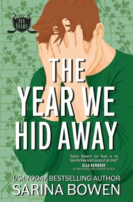 The Year We Hid Away: A Hockey Romance by Bowen, Sarina