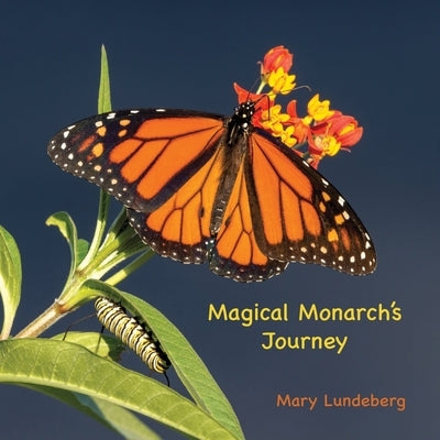 Magical Monarch's Journey by Lundeberg, Mary