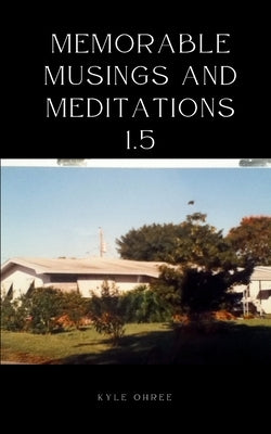 Memorable Musings and Meditations 1.5 by Ohree, Kyle