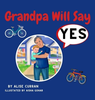 Grandpa Will Say Yes by Curran, Alise