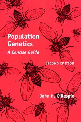 Population Genetics: A Concise Guide by Gillespie, John H.