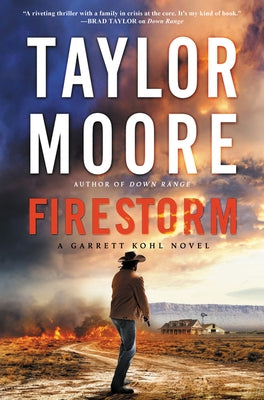 Firestorm: A Garrett Kohl Novel by Moore, Taylor