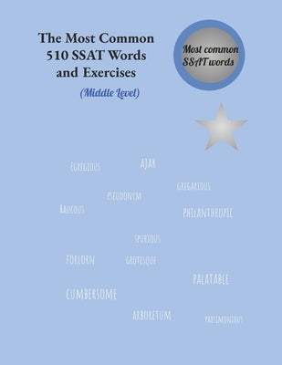 The Most Common 510 SSAT Words and Exercises: Middle Level by Luo, Claire