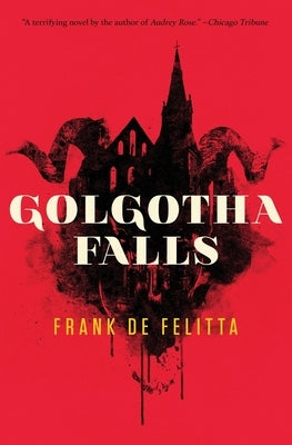 Golgotha Falls by de Felitta, Frank