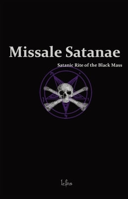 Missale Satanae: Satanic Rite of the Black Mass by Ns, Lcf