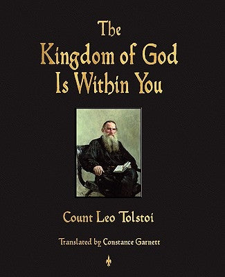 The Kingdom of God Is Within You by Tolstoy, Leo Nikolayevich