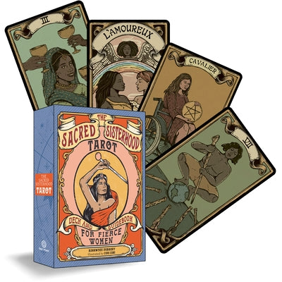 The Sacred Sisterhood Tarot: Deck and Guidebook for Fierce Women (78 Cards and Guidebook) by Dubarry, Ashawnee