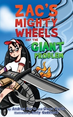 Zac's Mighty Wheels and the Giant Problem by Kurth, Andrea