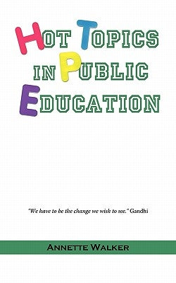 Hot Topics in Public Education by Walker, Annette