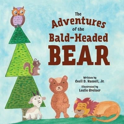 The Adventures of the Bald-Headed Bear by Hassell, Cecil D.