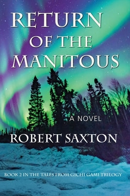 Return of the Manitous by Saxton, Robert
