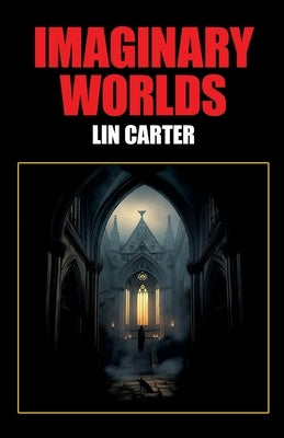Imaginary Worlds by Carter, Lin