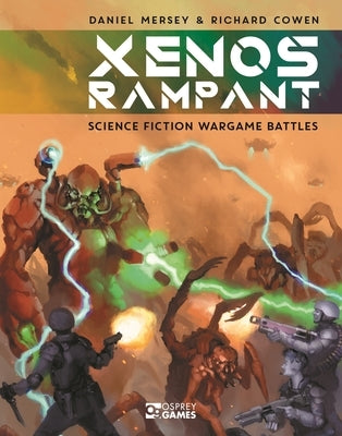 Xenos Rampant: Science Fiction Wargame Battles by Mersey, Daniel