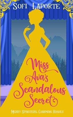 Miss Ava's Scandalous Secret by Laporte, Sofi