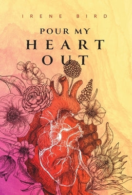 Pour My Heart Out by Bird, Irene