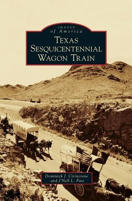 Texas Sesquicentennial Wagon Train by Cirincione, Dominick J.