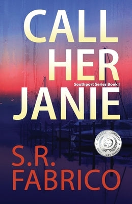 Call Her Janie: A scintillating romantic suspense with a shocking twist by Fabrico, S. R.