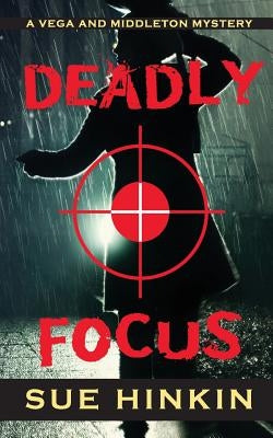 Deadly Focus by Hinkin, Sue