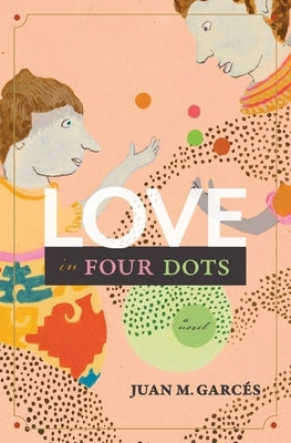 Love in Four Dots by Garc&#195;&#169;s, Juan M.