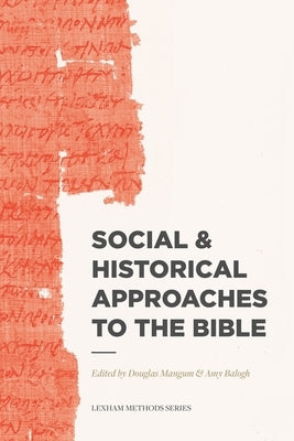 Social & Historical Approaches to the Bible by Mangum, Douglas