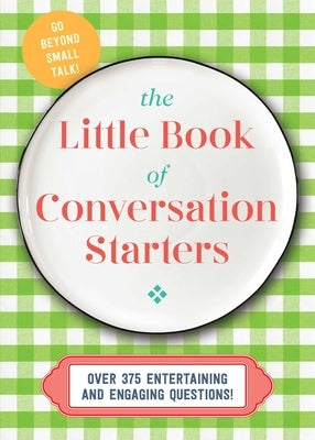 The Little Book of Conversation Starters: 375 Entertaining and Engaging Questions! by Cider Mill Press