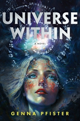 Universe Within by Pfister, Genna