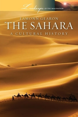 Sahara: A Cultural History by Gearon, Eamonn