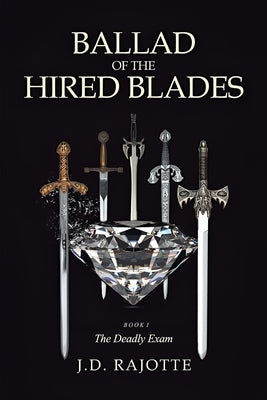 Ballad of the Hired Blades by Rajotte, J. D.