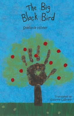 The Big Black Bird by H&#195;&#182;fler, Stefanie