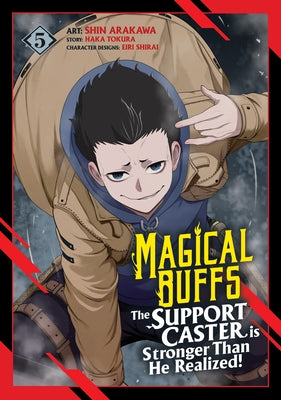 Magical Buffs: The Support Caster Is Stronger Than He Realized! (Manga) Vol. 5 by Tokura, Haka