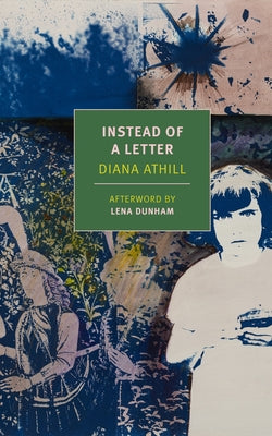 Instead of a Letter by Athill, Diana