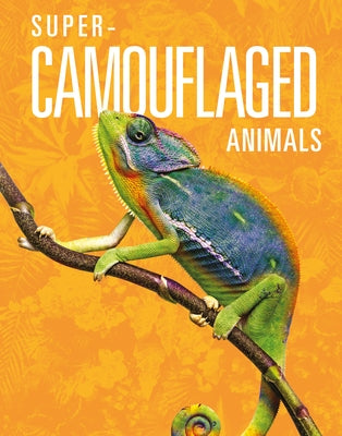 Super-Camouflaged Animals by Greve, Meg