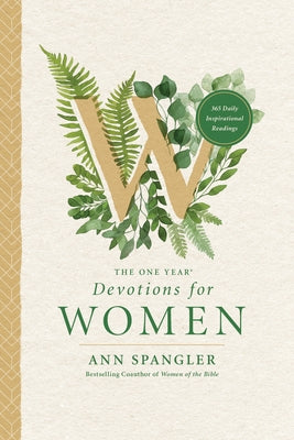 The One Year Devotions for Women: 365 Daily Inspirational Readings by Spangler, Ann