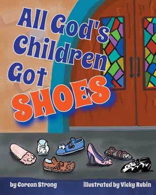 All God's Children Got Shoes by Strong, Corean