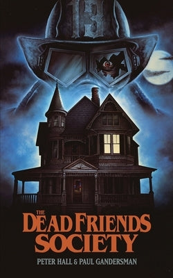 The Dead Friends Society by Gandersman, Paul