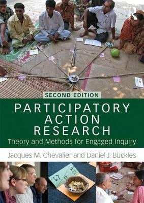 Participatory Action Research: Theory and Methods for Engaged Inquiry by Chevalier, Jacques M.