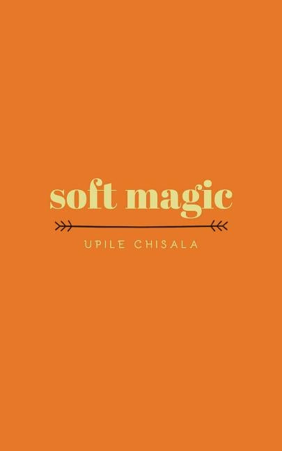 Soft Magic by Chisala, Upile
