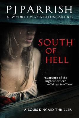 South of Hell: A Louis Kincaid Thriller by Parrish, Pj