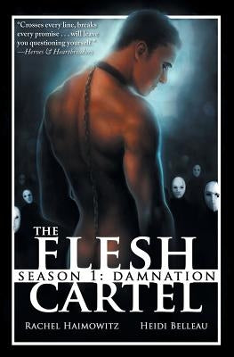 The Flesh Cartel, Season 1: Damnation by Haimowitz, Rachel