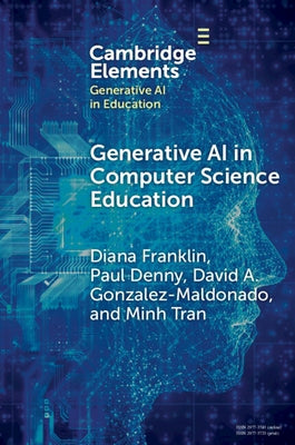 Generative AI in Computer Science Education by Franklin, Diana